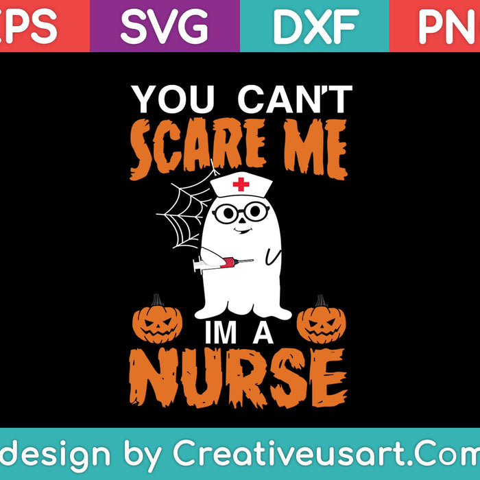 You Cant Scare Me I'm A Nurse SVG PNG Cutting Printable Files You Cant Scare Me I'm A Nurse SVG PNG Cutting Printable Files