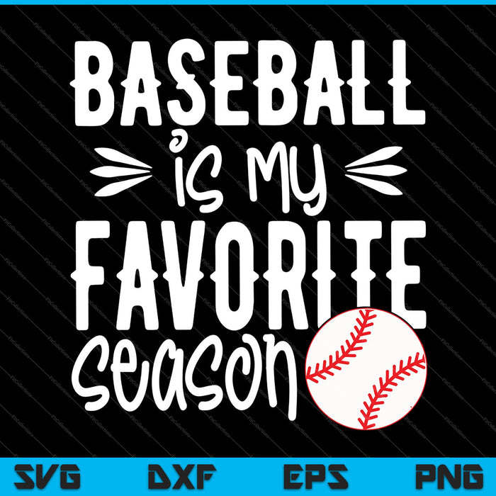 Honkbal is mijn favoriete seizoen SVG PNG snijden afdrukbare bestanden Honkbal is mijn favoriete seizoen SVG PNG snijden afdrukbare bestanden