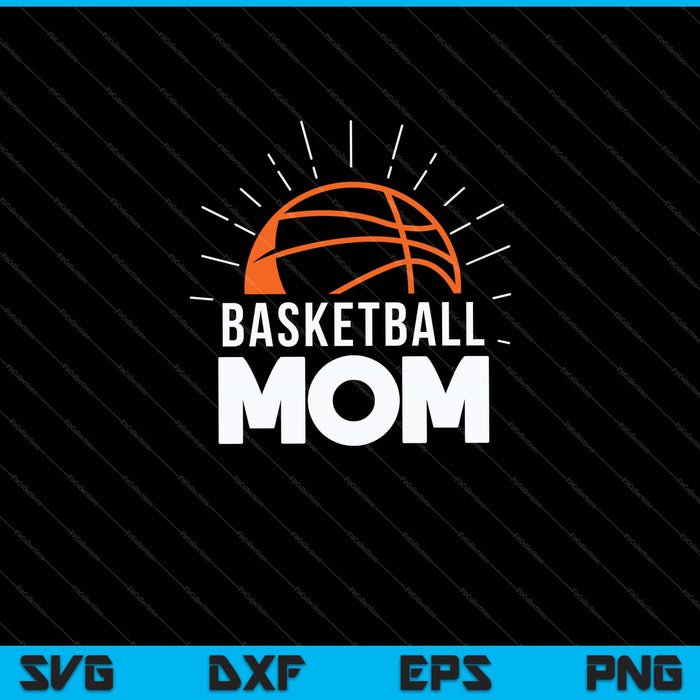Basketball Mom Svg Cutting Printable Files Basketball Mom Svg Cutting Printable Files