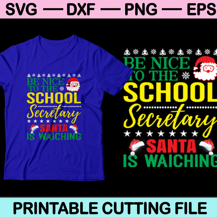 Be Nice To The School Secretary Santa Is Watching Christmas SVG PNG Cutting Printable Files Be Nice To The School Secretary Santa Is Watching Christmas SVG PNG Cutting Printable Files