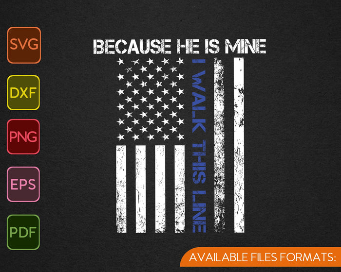 Because He's Mine I Walk the Line SVG PNG Cutting Printable Files Because He's Mine I Walk the Line SVG PNG Cutting Printable Files