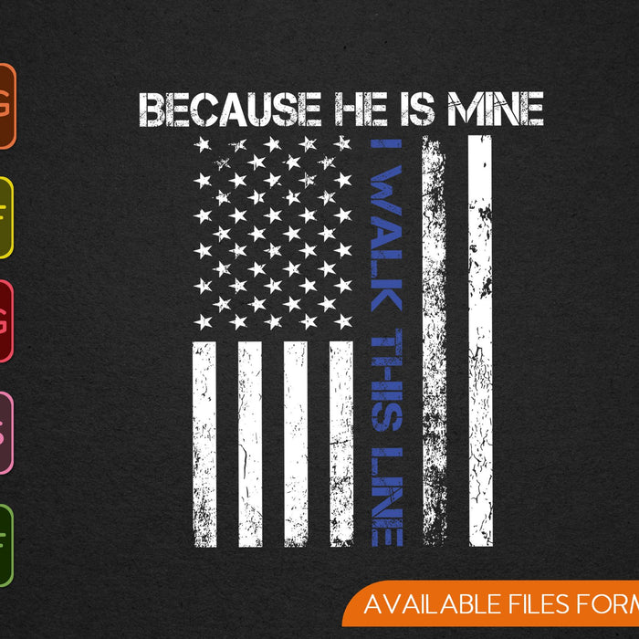 Because He's Mine I Walk the Line SVG PNG Cutting Printable Files Because He's Mine I Walk the Line SVG PNG Cutting Printable Files