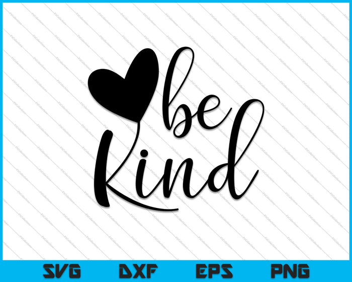 Be Kind Instant Download SVG PNG Cutting Printable Files Be Kind Instant Download SVG PNG Cutting Printable Files