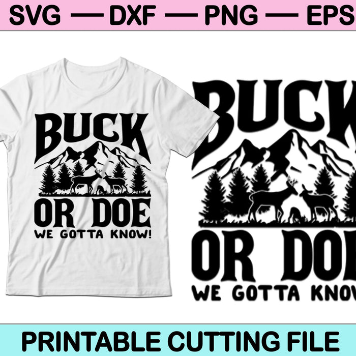 Buck Or Doe We Gotta Know! SVG Cutting Printable Files Buck Or Doe We Gotta Know! SVG Cutting Printable Files