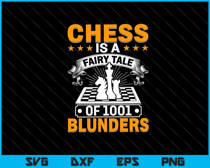 chess is a fairy tale of 1001 blunders Svg Cutting Printable Files chess is a fairy tale of 1001 blunders Svg Cutting Printable Files