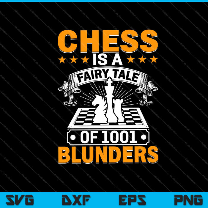chess is a fairy tale of 1001 blunders Svg Cutting Printable Files chess is a fairy tale of 1001 blunders Svg Cutting Printable Files