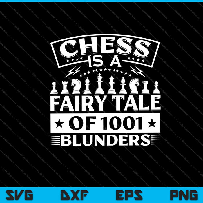 funny chess is a fairy tale of 1001 blunders Svg Cutting Printable Files funny chess is a fairy tale of 1001 blunders Svg Cutting Printable Files