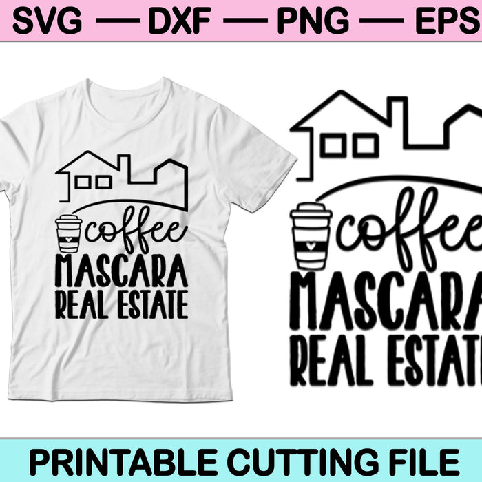 Coffee Mascara Real Estate SVG PNG Cutting Printable Files Coffee Mascara Real Estate SVG PNG Cutting Printable Files