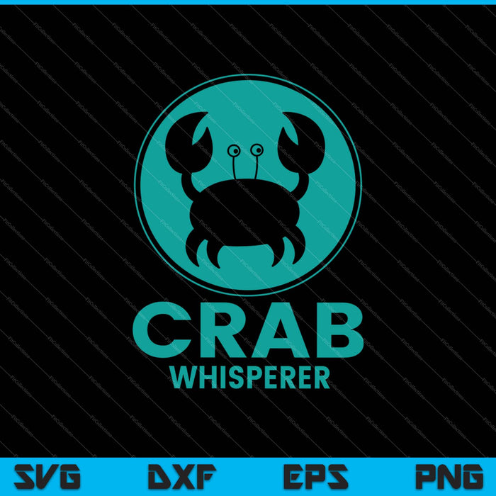 Crab Whisperer Crabbing SVG PNG Cutting Printable Files