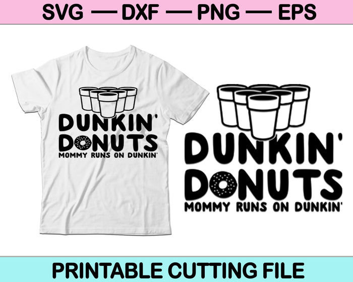 Dunkin donuts mamá corre en café dunkin SVG cortando archivos imprimibles  Dunkin donuts mamá corre en café dunkin SVG cortando archivos imprimibles
