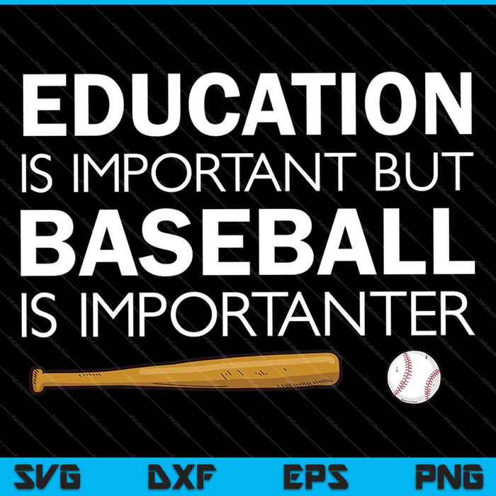 Onderwijs is belangrijk, maar honkbal is belangrijker SVG PNG snijden afdrukbare bestanden Onderwijs is belangrijk, maar honkbal is belangrijker SVG PNG snijden afdrukbare bestanden
