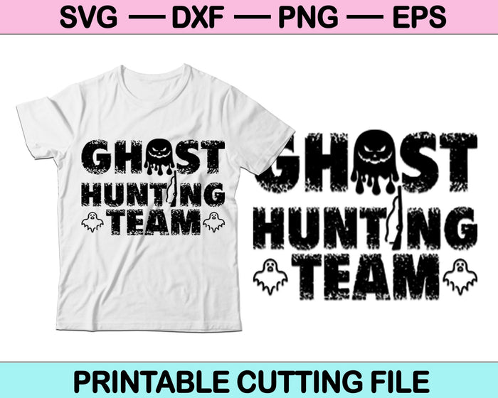 Ghost Hunting Team Halloween SVG Cutting Printable Files Ghost Hunting Team Halloween SVG Cutting Printable Files