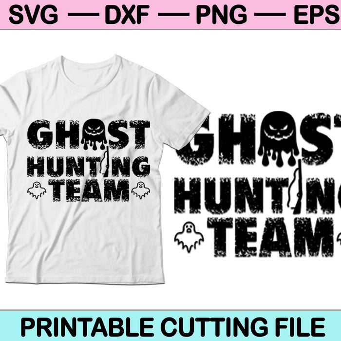 Ghost Hunting Team Halloween SVG Cutting Printable Files Ghost Hunting Team Halloween SVG Cutting Printable Files