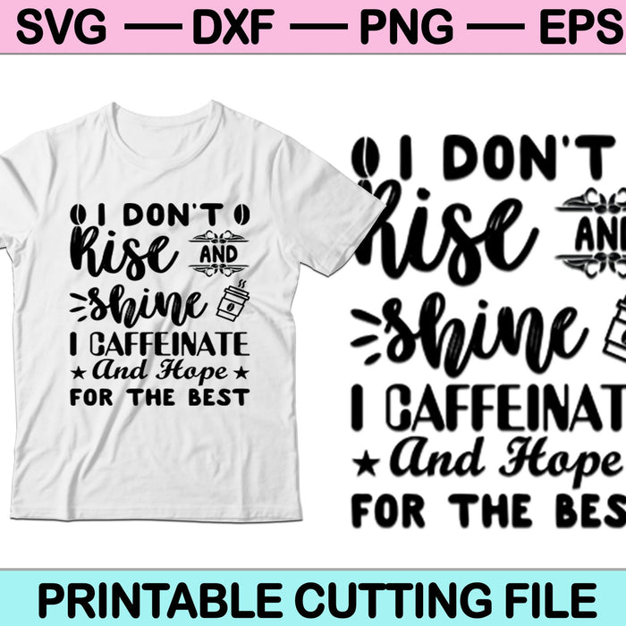 I Don't Rise and Shine SVG PNG Cutting Printable Files