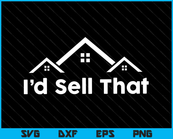 I’d Sell That SVG PNG Cutting Printable Files
