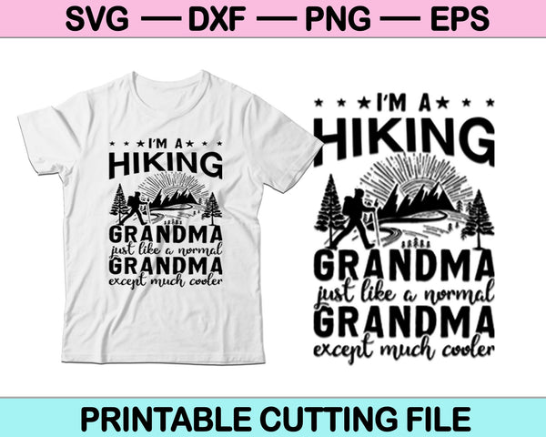 I'm a Hiking Grandma SVG File or DXF File Make a Decal or Tshirt Design