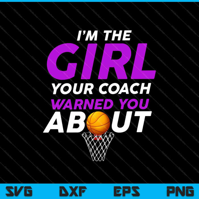 I’m The Girl Your Coach Warned You About SVG PNG Cutting Printable Files I’m The Girl Your Coach Warned You About SVG PNG Cutting Printable Files