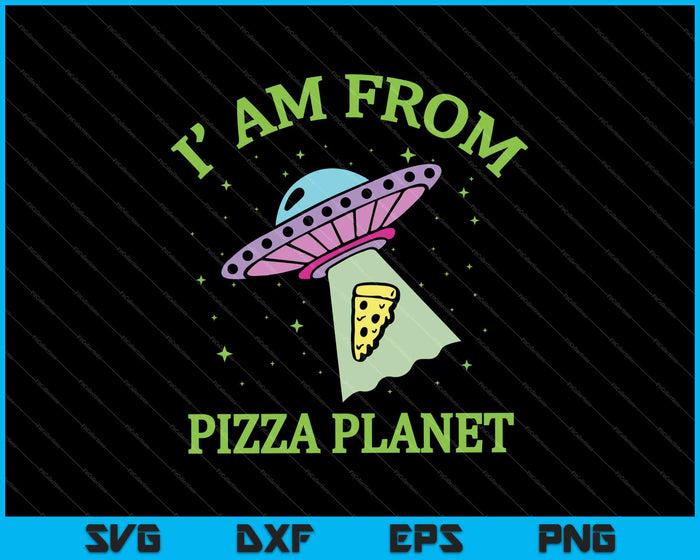 I am From Pizza Planet SVG PNG Cutting Printable Files I am From Pizza Planet SVG PNG Cutting Printable Files