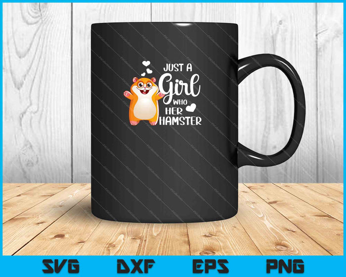 Just A Girl Who Her Hamster SVG PNG Cutting Printable Files Just A Girl Who Her Hamster SVG PNG Cutting Printable Files