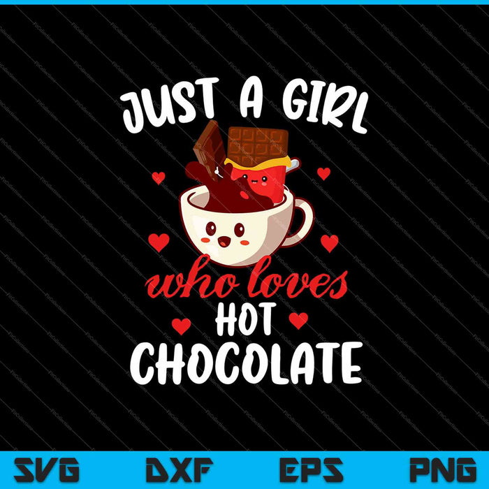 Just A Girl Who Loves Hot Chocolate SVG PNG Cutting Printable Files Just A Girl Who Loves Hot Chocolate SVG PNG Cutting Printable Files