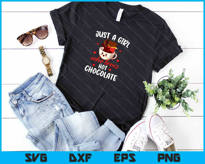Just A Girl Who Loves Hot Chocolate SVG PNG Cutting Printable Files Just A Girl Who Loves Hot Chocolate SVG PNG Cutting Printable Files