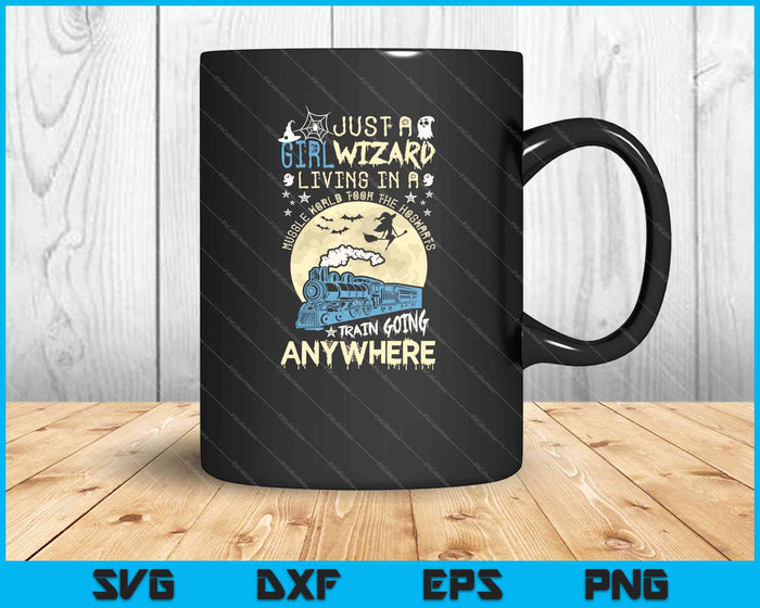 Just a Wizard Girl Living in a Muggle World Took The Hogwarts Train Going Anywhere SVG PNG Files Just a Wizard Girl Living in a Muggle World Took The Hogwarts Train Going Anywhere SVG PNG Files