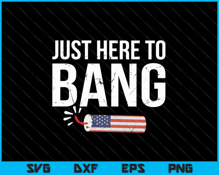 Gewoon hier om te knallen met Firecracker SVG PNG snijden afdrukbare bestanden Gewoon hier om te knallen met Firecracker SVG PNG snijden afdrukbare bestanden