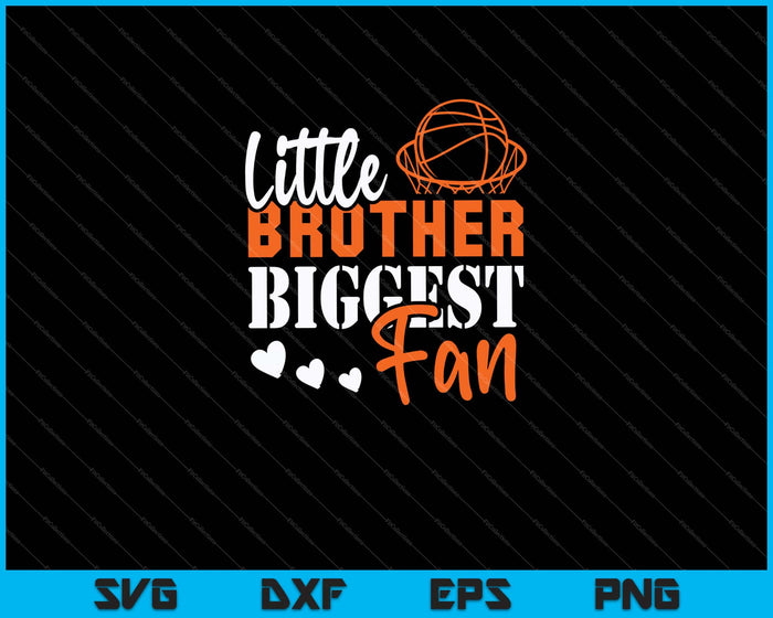 Little Brother Biggest Fan SVG Cutting Printable Files
