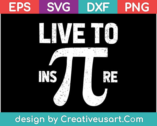 Live to Inspire Pi Day SVG PNG Cutting Printable Files