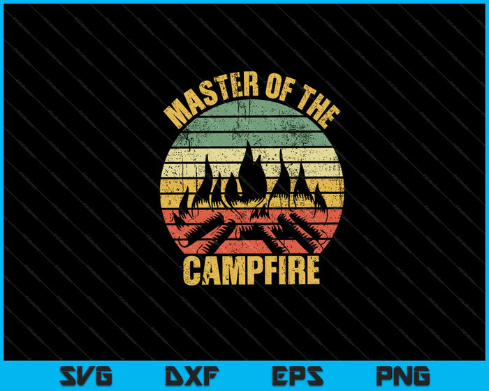master of the campfire Svg Cutting Printable Files master of the campfire Svg Cutting Printable Files