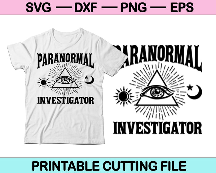 Paranormal Investigator SVG PNG Digital Cutting Files Paranormal Investigator SVG PNG Digital Cutting Files