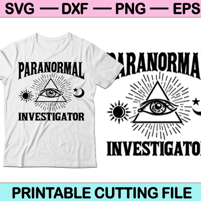 Paranormal Investigator SVG PNG Digital Cutting Files Paranormal Investigator SVG PNG Digital Cutting Files