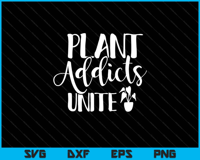 Los adictos a las plantas unen Garden Svg cortando archivos imprimibles Los adictos a las plantas unen Garden Svg cortando archivos imprimibles