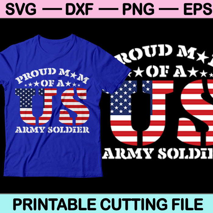 Proud Mom of a US Army Soldier SVG PNG Digital Cutting Files Proud Mom of a US Army Soldier SVG PNG Digital Cutting Files