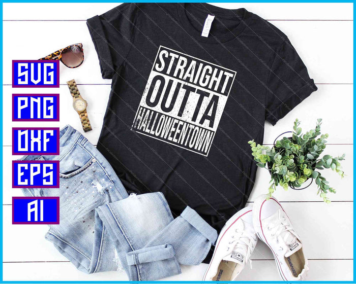 Straight Outta HalloweenTown SVG PNG Cutting Printable Files Straight Outta HalloweenTown SVG PNG Cutting Printable Files