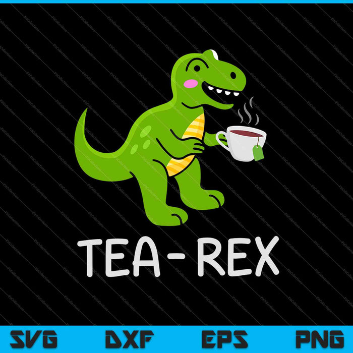 Tea- Rex SVG PNG Cutting Printable Files Tea- Rex SVG PNG Cutting Printable Files