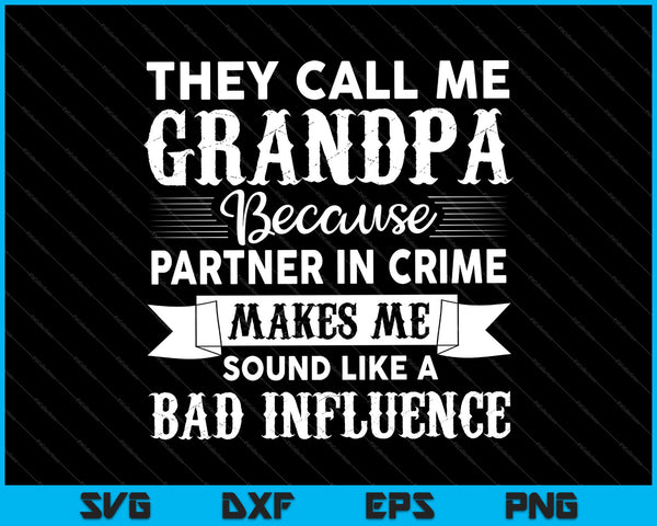 They Call Me Grandpa Partner In Crime SVG PNG Cutting Printable Files