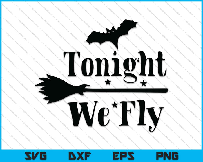 Vanavond vliegen we SVG PNG snijden afdrukbare bestanden Vanavond vliegen we SVG PNG snijden afdrukbare bestanden