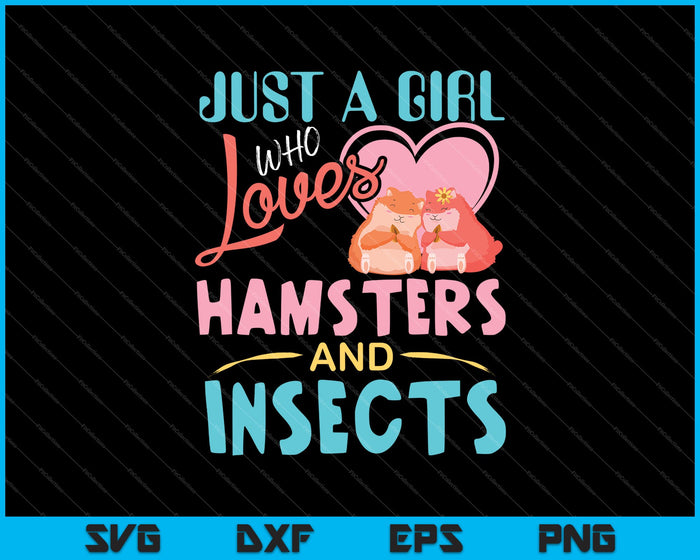 Just A Girl Who Loves Hamsters And Insects SVG PNG Cutting Printable Files Just A Girl Who Loves Hamsters And Insects SVG PNG Cutting Printable Files
