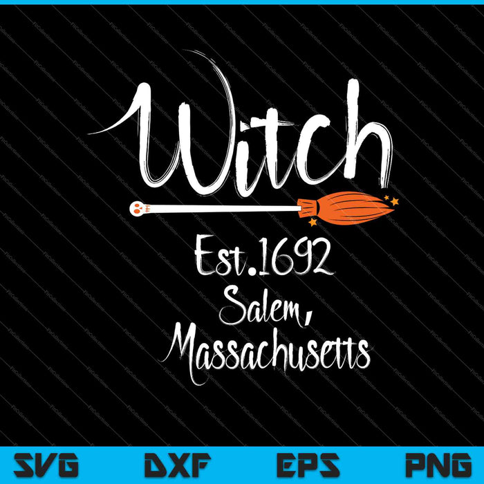 Witch Est. 1692 Salem, MA, Halloween SVG PNG Cutting Printable Files Witch Est. 1692 Salem, MA, Halloween SVG PNG Cutting Printable Files