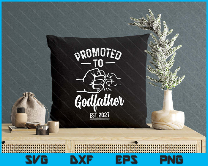 00 Promoted to Godfather 2027 Present For First Time New Godfather SVG PNG Digital Printable Files