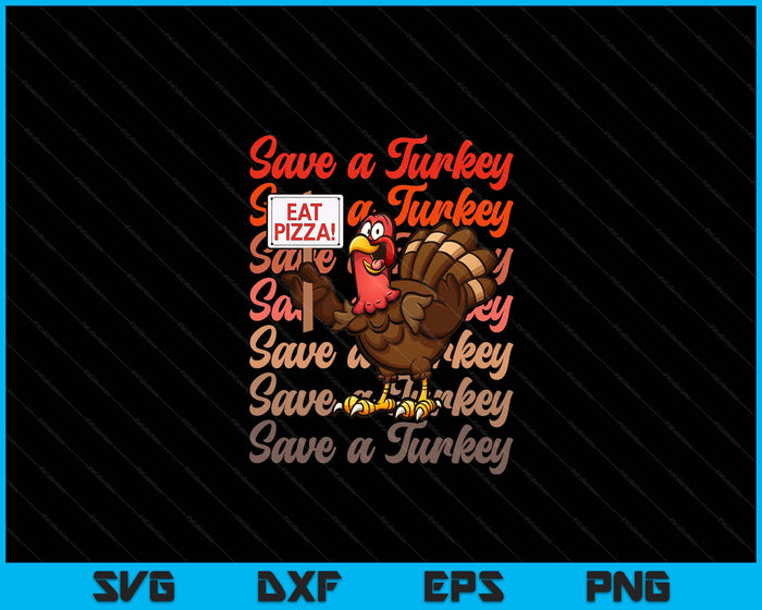 Save A Turkey Eat Pizza Funny Autumn Thanksgiving Groovy SVG PNG Digital Printable Files