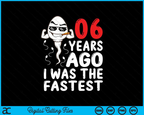 06 Years Ago I Was The Fastest 6th Birthday SVG PNG Digital Cutting Files