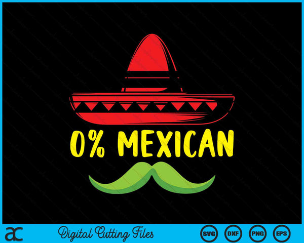 0% Mexican Funny Sombrero Face Mustache Cinco De Mayo SVG PNG Digital Printable Files