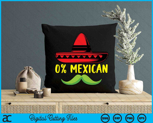 0% Mexican Funny Sombrero Face Mustache Cinco De Mayo SVG PNG Digital Printable Files
