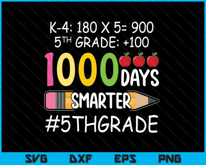 1000 Days Smarter Fifth 5th Grade Teacher Student School SVG PNG Digital Printable Files