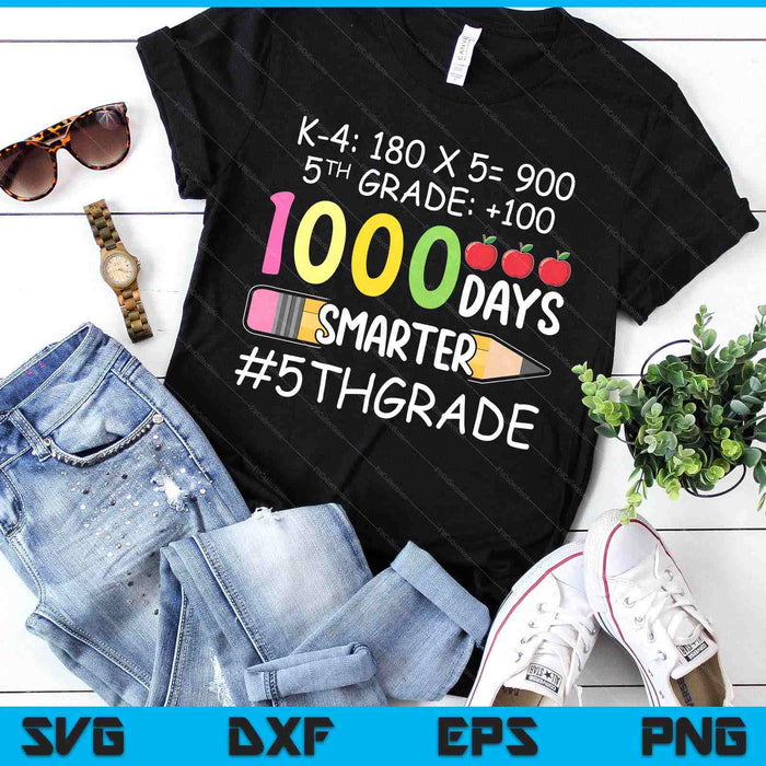 1000 Days Smarter Fifth 5th Grade Teacher Student School SVG PNG Digital Printable Files