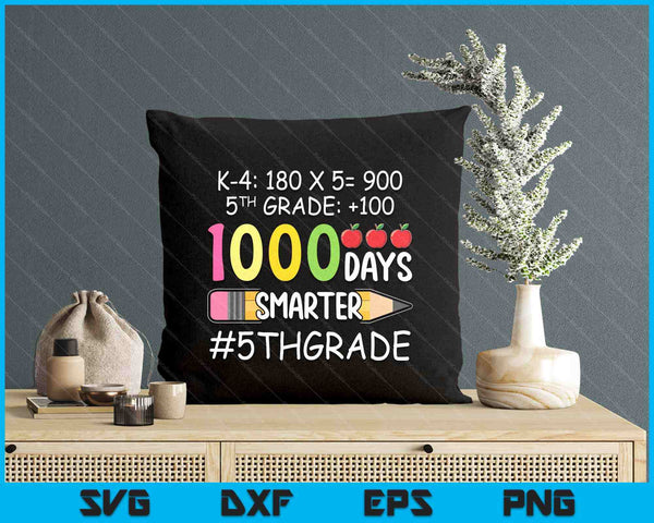 1000 Days Smarter Fifth 5th Grade Teacher Student School SVG PNG Digital Printable Files