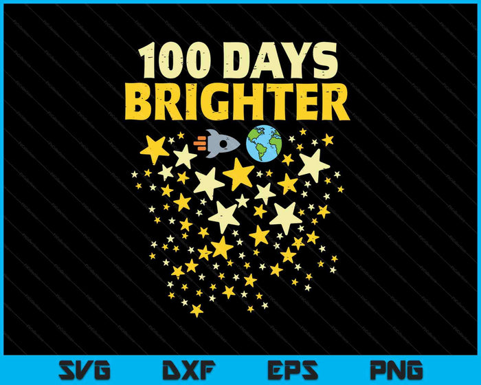 100 Days Brighter Shirt 100th Day Of School Stars Rocket SVG PNG Digital Printable Files