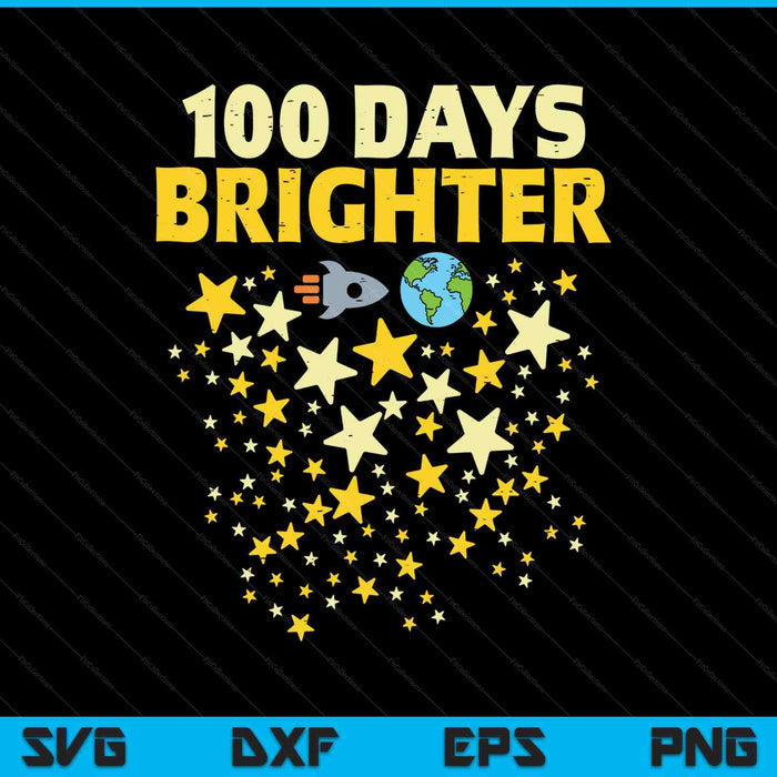 100 days brighter 100th day of school stars rocket SVG cut file